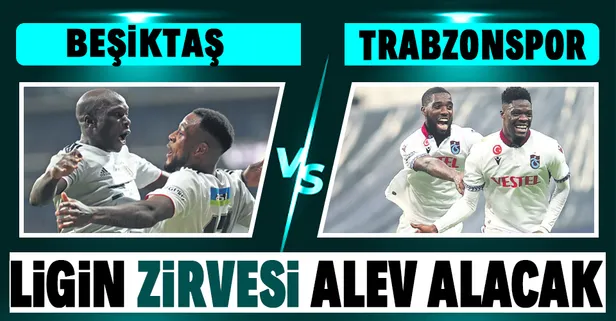 Beşiktaş ile Trabzonspor kapışacak: Ligin zirvesi adeta alev alacak | Beşiktaş-Trabzonspor maçı kaçta, hangi kanalda?