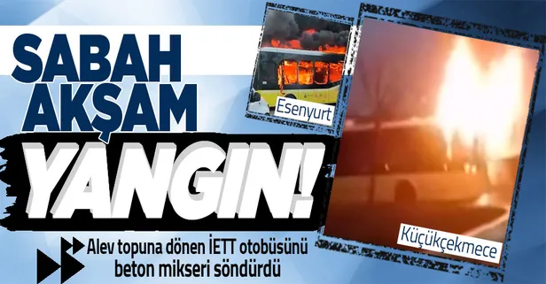 İETT otobüsünde yangın! Beton mikserinden sıkılan suyla söndürüldü