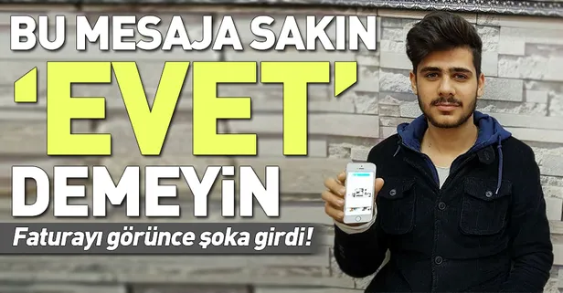 Dikkat! Bu mesaja sakın evet demeyin