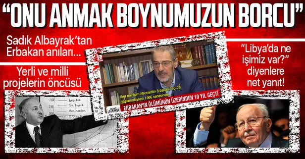 Gazeteci-yazar Sadık Albayrak: Necmettin Erbakan'ı anmak boynumuzun borcudur