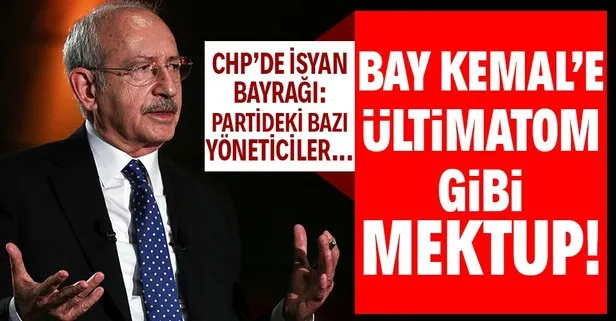 CHP’de isyan bayrağı! Kemal Kılıçdaroğlu’na ültimatom gibi mektup!