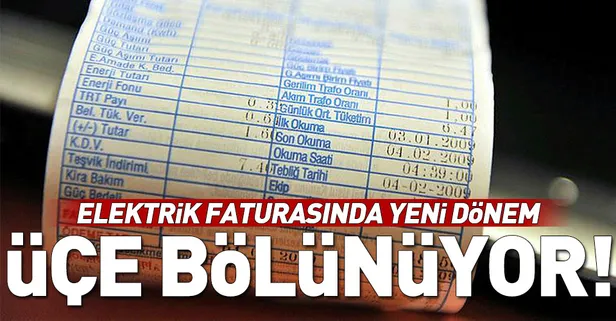 Elektrik faturaları üçe bölünüyor