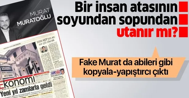 Sabah yazarı Güngör, sahte soyisim kullanan Murat Muratoğlu’nun maskesini düşürdü: Bir insan atasının soyundan sopundan utanır mı?