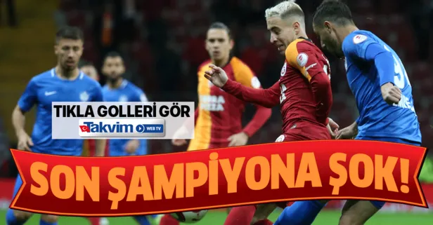 Galatasaray 0-2 Tuzlaspor | MAÇ SONUCU