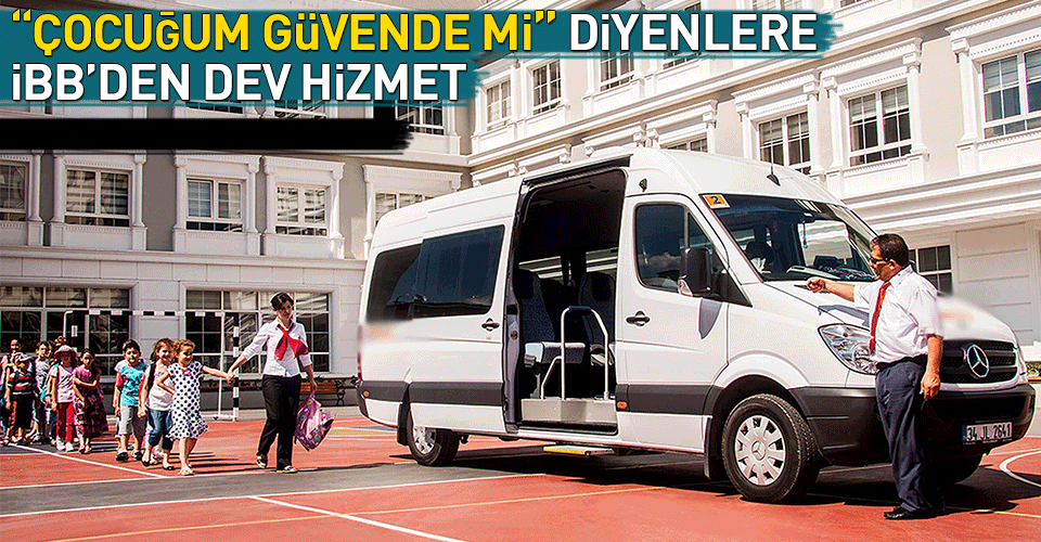 İBB, okul servisi sorgulama sistemini hizmete soktu