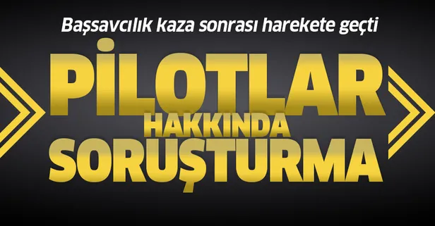 Son dakika: Sabiha Gökçen'deki uçak kazasıyla ilgili iki pilot hakkında soruşturma
