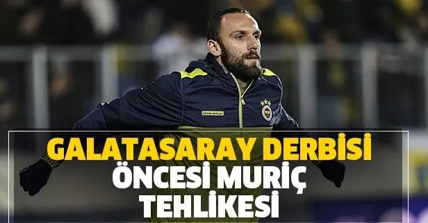 Fenerbahçe’de Galatasaray derbisi öncesi Vedat Muriç tehlikesi! Özel hazırlık yapılıyor