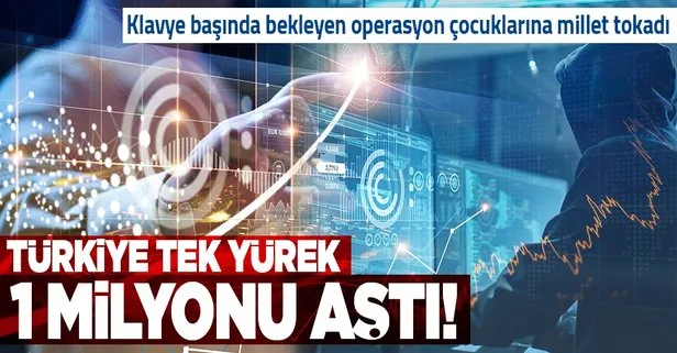 Kriz çığırtkanlarına karşı tüm Türkiye tek yürek oldu: 1 milyonu aştı!