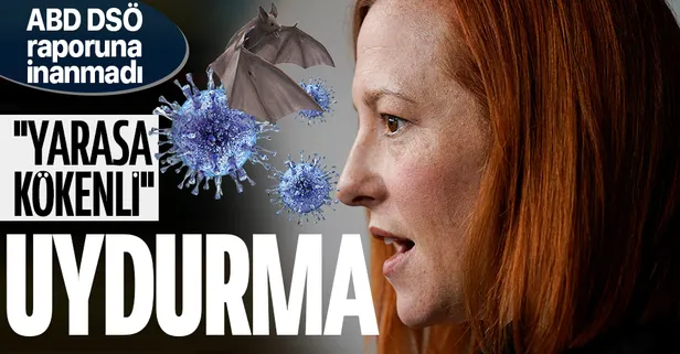 Beyaz Saray da "yarasa kökenli" rapora inanmadı: DSÖ'nün Kovid-19 raporu elzem veriler, bilgiler ve şeffaflıktan yoksun