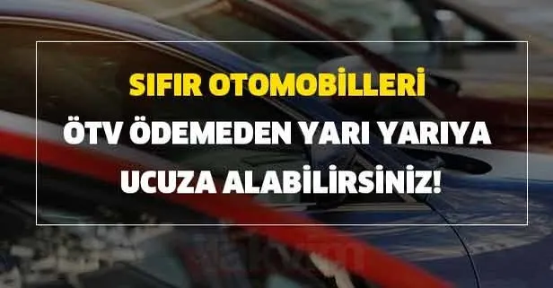 Sifir Otomobilleri Otv Odemeden Yuzde 50 Ucuza Alabilirsiniz Takvim
