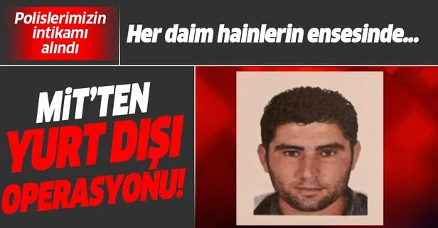 Son dakika: MİT Cizre’de 12 polisin şehit edildiği saldırının planlayıcısı PKK’lı Mesut Taşkın’ı yurt dışında etkisiz hale getirdi