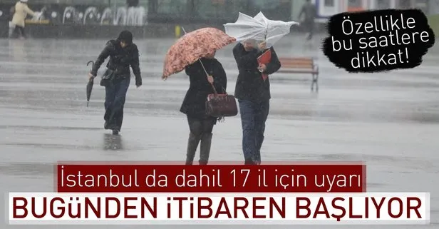 Meteoroloji uyardı! İstanbul’da bu saatlere dikkat