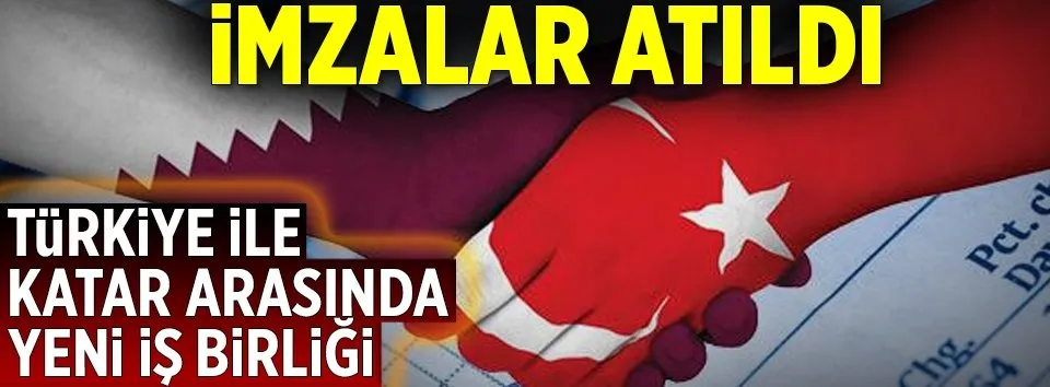 Türkiye ile Katar arasında yeni iş birliği