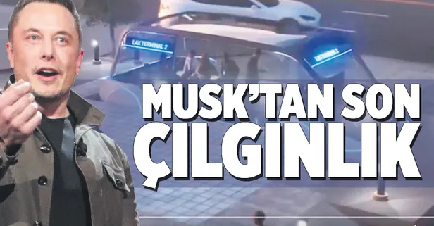 Elon Musk'tan son çılgınlık