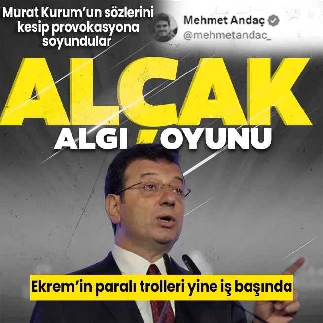 CHPli Ekrem İmamoğlunun paralı trolleri yine iş başında! Murat Kurumun videosunu kesip alçak algı operasyonuna soyundular