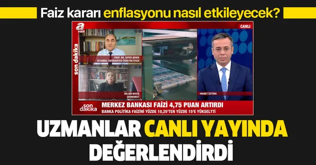 SON DAKİKA: Merkez Bankası'nın faiz artırması enflasyonu nasıl etkiler? Uzmanlar A Haber'de değerlendirdi