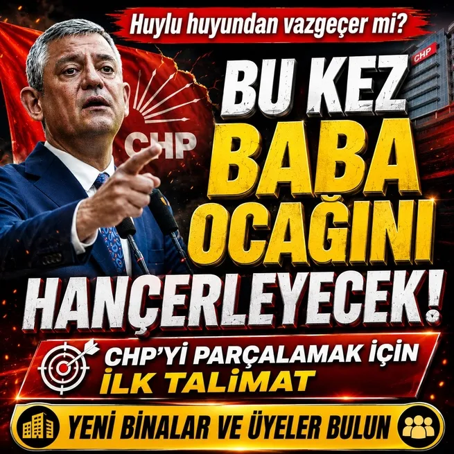 Özgür Özel CHPyi parçalamak için ilk talimatı verdi: Yeni binalar bulun bir an önce tutun