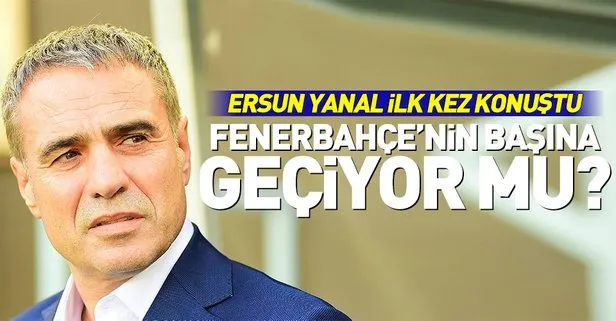 Ersun Yanal’dan Fenerbahçelileri heyecanlandıran açıklama