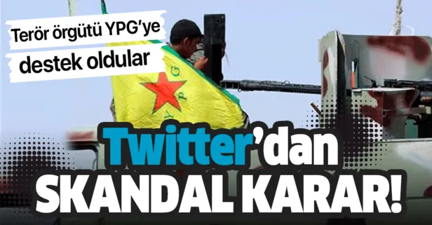Twitter’dan skandal karar! Terör örgütü YPG’ye destek oldular