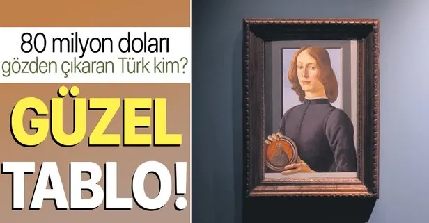 Sandro Botticelli imzalı ’Madalyon tutan genç adam’ tablosu 80 milyon dolara satılıyor!