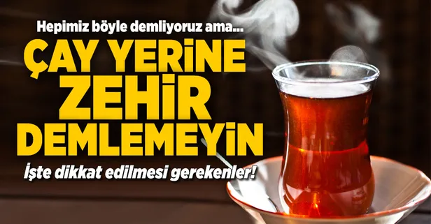 Çay demlerken dikkat edilmesi gerekenler