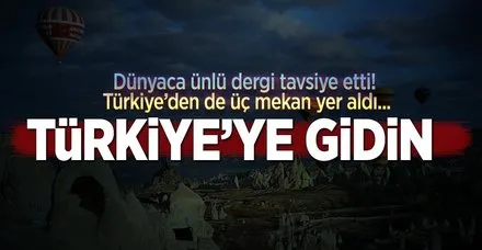 Türkiye’ye gidin