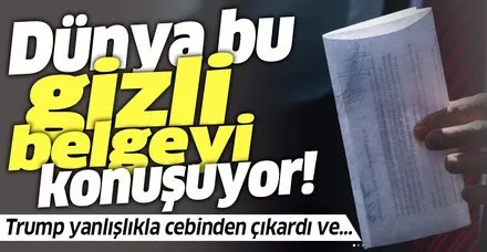 Donald Trump'ın cebinden çıkan gizli belge dünya gündemine oturdu