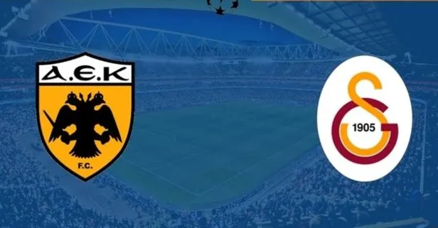 AEK - Galatasaray maçı ne zaman? AEK - Galatasaray maçı saat kaçta? AEK - Galatasaray maçı hangi kanalda?
