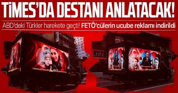 SON DAKİKA: ABD’deki ucube FETÖ ilanına karşı Türkler harekete geçti: Times Meydanı’nda ihaneti anlatacak!
