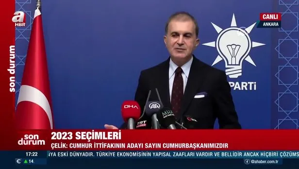 Ömer Çelik: Cumhur İttifakı'nın adayı Cumhurbaşkanımızdır