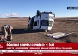 Kars'ta korkunç kaza! öğrenci servisi devrildi: 1 ölü, 14 yaralı
