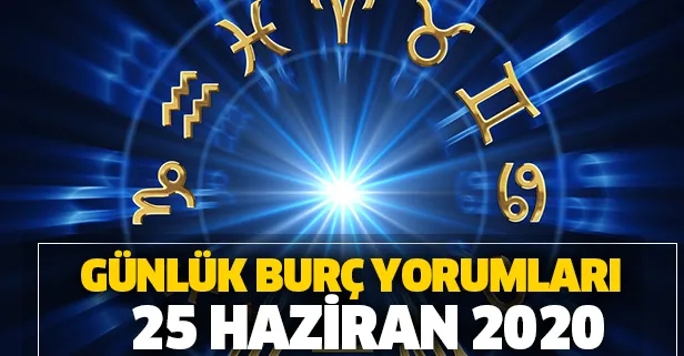 Günlük burç yorumları – 25 Haziran 2020 Perşembe