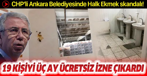 CHP’li Mansur Yavaş’tan Halk Ekmek rezaleti: 19 kişiyi üç ay ücretsiz izne çıkardı