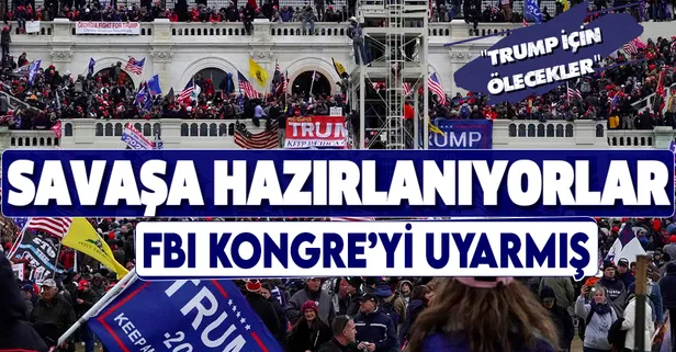 Washington Post: FBI Kongre baskını öncesi aşırılıkçıların 'savaşa hazırlandığı' uyarısında bulunmuş: Trump için ölecekler