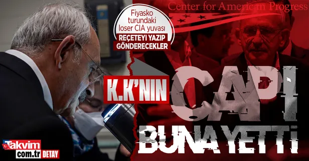 Kemal Kılıçdaroğlu'nun saklamaya çalıştığı temaslar! Gölge CIA Center For American Progress ve German Mashall Fund ile görüşecek