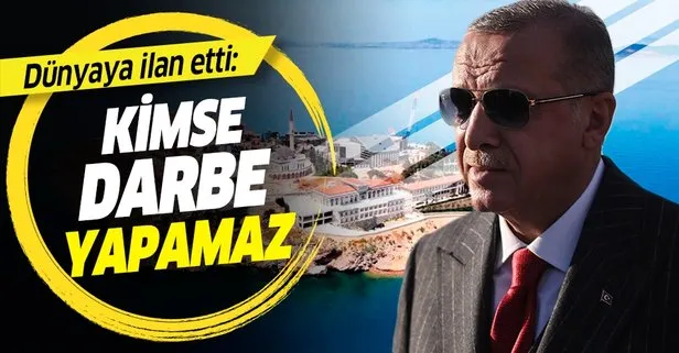 Başkan Erdoğan: Kimse darbe yapamaz