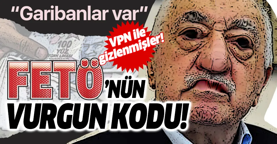Son dakika: FETÖ'nün örgüt üyeleri için para toplama kodu ortaya çıktı: