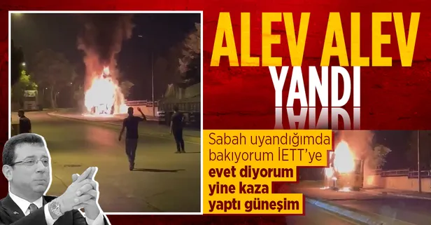 "CHP İstanbul'u"nda alışılmış bir görüntü! Tuzla'da İETT otobüsü alev alev yandı