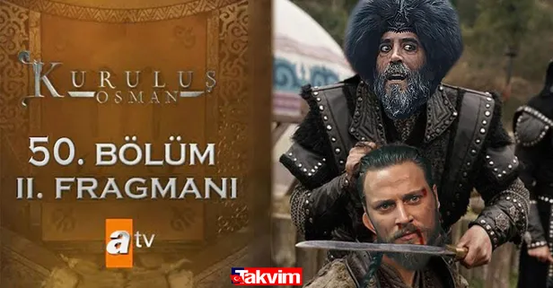 Yüzyüzlüğün kalleşliğin kitabını yeniden yazdı! Kuruluş Osman 50. bölüm fragmanı ATV'de izle!