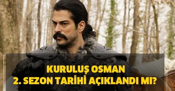 Kuruluş Osman 2. sezon tarihi belli oldu mu? Turgut Alp ve Ertuğrul Bey Kuruluş Osman’a katılacak mı?