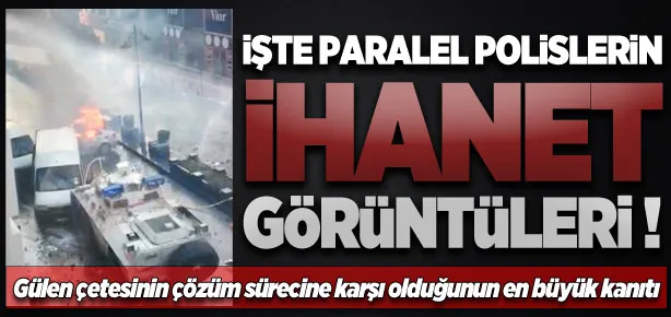 İşte paralel polislerin ihanet görüntüleri