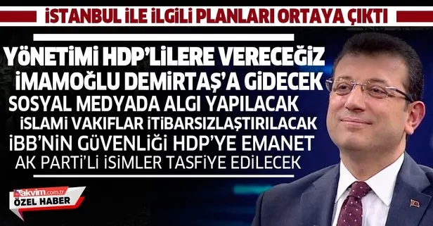 CHP’nin İstanbul ile ilgili kirli planı ortaya çıktı! HDP’ye teslim edecekler