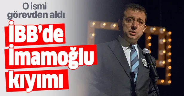 İBB'de Ekrem İmamoğlu kıyımı! Sabri Çakıroğlu görevden alındı