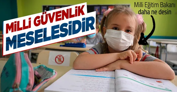 Milli Eğitim Bakanı Mahmut Özer: Okulların açık olması bir milli güvenlik meselesidir