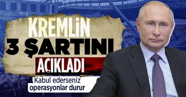 Kremlin barış için üç şartını açıkladı