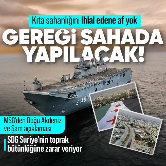 MSBden SDG açıklaması: Suriyenin toprak bütünlüğüne zarar veriyor!