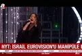 İsrail Eurovision ile propaganda yaptı