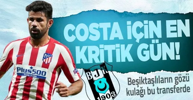 Diego Costa için en kritik gün: Beşiktaş cevap bekliyor