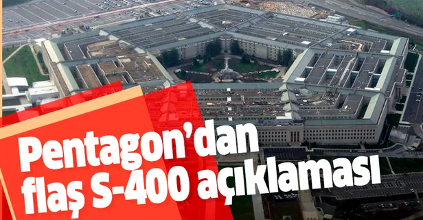 Pentagon'dan flaş S-400 açıklaması