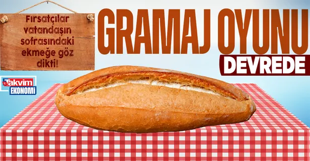 Ekmek zammında gramaj oyunu! Fırsatçılar vatandaşın sofrasındaki ekmeğe göz dikti